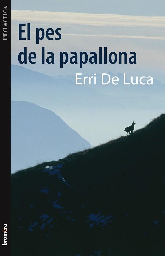 PES DE LA PAPALLONA, EL | 9788498248586 | DE LUCA, ERRI | Llibreria Drac - Llibreria d'Olot | Comprar llibres en català i castellà online