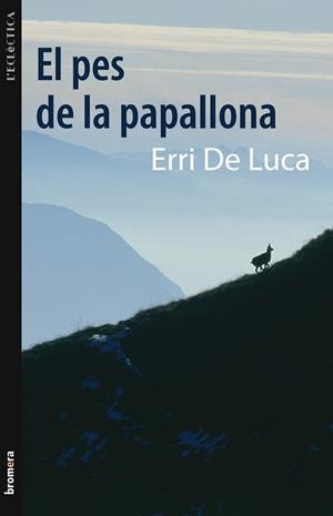 PES DE LA PAPALLONA, EL | 9788498248586 | DE LUCA, ERRI | Llibreria Drac - Llibreria d'Olot | Comprar llibres en català i castellà online