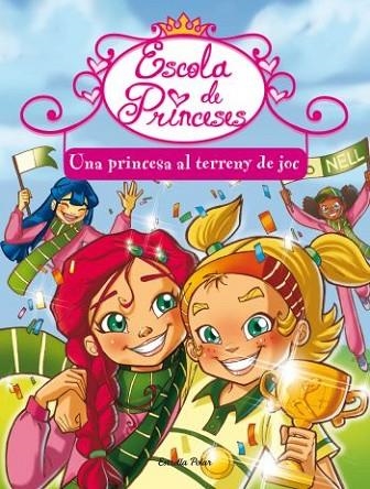 UNA PRINCESA AL TERRENY DE JOC ( ESCOLA DE PRINCESES 3 ) | 9788499323367 | BAT, PRUNELLA | Llibreria Drac - Llibreria d'Olot | Comprar llibres en català i castellà online