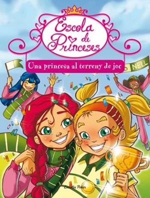 UNA PRINCESA AL TERRENY DE JOC ( ESCOLA DE PRINCESES 3 ) | 9788499323367 | BAT, PRUNELLA | Llibreria Drac - Llibreria d'Olot | Comprar llibres en català i castellà online