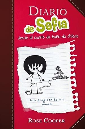 DIARIO DE SOFIA DESDE EL CUARTO DE BAÑO DE CHICAS | 9788420407302 | COOPER, ROSE | Llibreria Drac - Librería de Olot | Comprar libros en catalán y castellano online