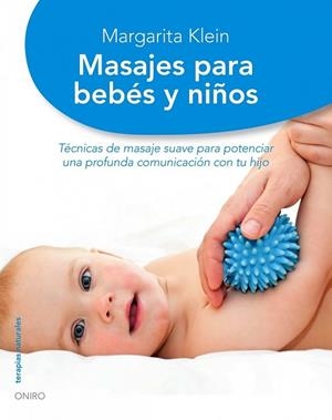 MASAJES PARA BEBES Y NIÑOS | 9788497545020 | KLEIN, MARGARITA | Llibreria Drac - Librería de Olot | Comprar libros en catalán y castellano online