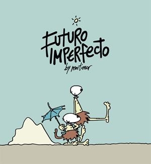 FUTURO IMPERFECTO | 9788492902736 | MORTIMER | Llibreria Drac - Llibreria d'Olot | Comprar llibres en català i castellà online