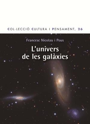 UNIVERS DE LES GALAXIES, L' | 9788498464436 | NICOLAU, FRANCESC | Llibreria Drac - Librería de Olot | Comprar libros en catalán y castellano online