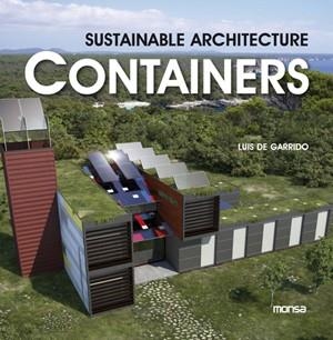 SUSTAINABLE ARCHITECTURE CONTAINERS | 9788415223351 | DE GARRIDO, LUIS | Llibreria Drac - Librería de Olot | Comprar libros en catalán y castellano online