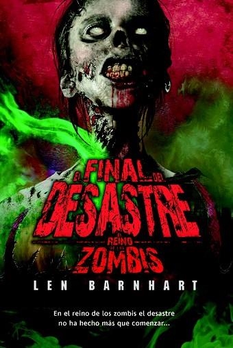 FINAL DEL DESASTRE, EL. EL REINO DE LOS ZOMBIS | 9788498007169 | BARNHART, LEN | Llibreria Drac - Librería de Olot | Comprar libros en catalán y castellano online