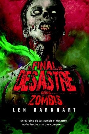 FINAL DEL DESASTRE, EL. EL REINO DE LOS ZOMBIS | 9788498007169 | BARNHART, LEN | Llibreria Drac - Librería de Olot | Comprar libros en catalán y castellano online