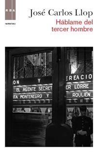 HABLAME DEL TERCER HOMBRE | 9788490060964 | LLOP, JOSE CARLOS | Llibreria Drac - Librería de Olot | Comprar libros en catalán y castellano online