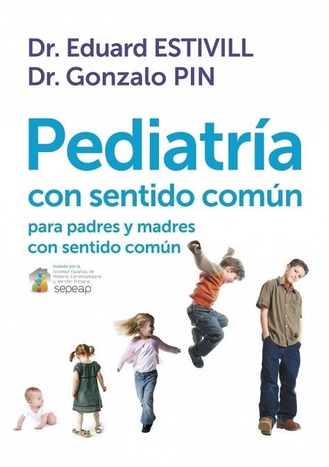 PEDIATRIA CON SENTIDO COMUN | 9788401389757 | ESTIVILL, EDUARD / PIN, GONZALO | Llibreria Drac - Librería de Olot | Comprar libros en catalán y castellano online