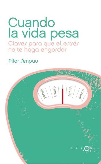 CUANDO LA VIDA PESA | 9788496599901 | SENPAU, PILAR | Llibreria Drac - Librería de Olot | Comprar libros en catalán y castellano online