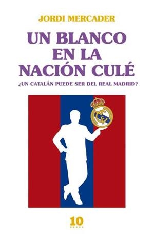 UN BLANCO EN LA NACIÓN CULÉ  | 9788415193166 | MERCADER, JORDI | Llibreria Drac - Librería de Olot | Comprar libros en catalán y castellano online
