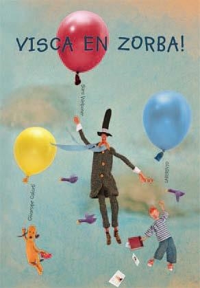 VISCA EN ZORBA | 9788484835011 | CALICETI, GIUSEPPE;WELPONER, SARA | Llibreria Drac - Llibreria d'Olot | Comprar llibres en català i castellà online