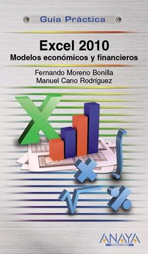 EXCEL 2010. MODELOS ECONOMICOS Y FINANCIEROS | 9788441528857 | MORENO, FERNANDO; CANO, MANUEL | Llibreria Drac - Llibreria d'Olot | Comprar llibres en català i castellà online