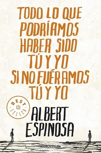 TODO LO QUE PODRIAMOS HABER SIDO TU Y YO SI NO FUERAMOS TU Y | 9788499087832 | ESPINOSA, ALBERT | Llibreria Drac - Llibreria d'Olot | Comprar llibres en català i castellà online