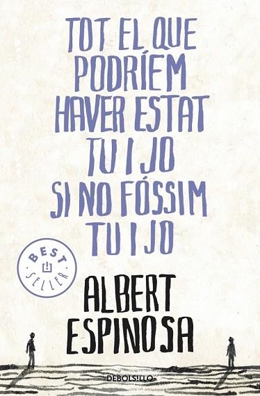 TOT EL QUE PODRIEM HAVER ESTAT TU I JO SI NO FOSSIM TU I JO | 9788499087849 | ESPINOSA, ALBERT | Llibreria Drac - Llibreria d'Olot | Comprar llibres en català i castellà online