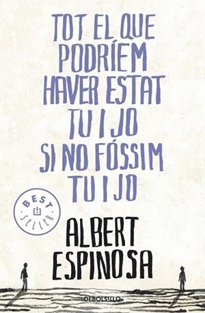 TOT EL QUE PODRIEM HAVER ESTAT TU I JO SI NO FOSSIM TU I JO | 9788499087849 | ESPINOSA, ALBERT | Llibreria Drac - Llibreria d'Olot | Comprar llibres en català i castellà online