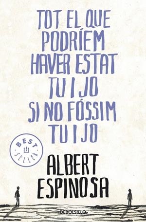 TOT EL QUE PODRIEM HAVER ESTAT TU I JO SI NO FOSSIM TU I JO | 9788499087849 | ESPINOSA, ALBERT | Llibreria Drac - Llibreria d'Olot | Comprar llibres en català i castellà online