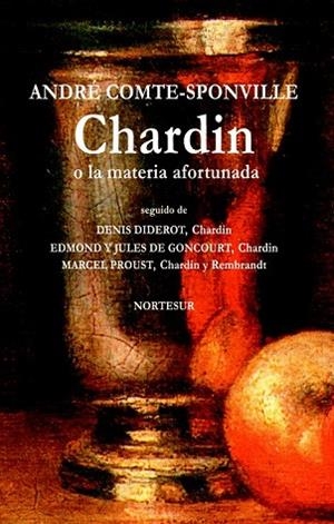 CHARDIN | 9788493784157 | COMTE-SPONVILLE, ANDRE | Llibreria Drac - Librería de Olot | Comprar libros en catalán y castellano online