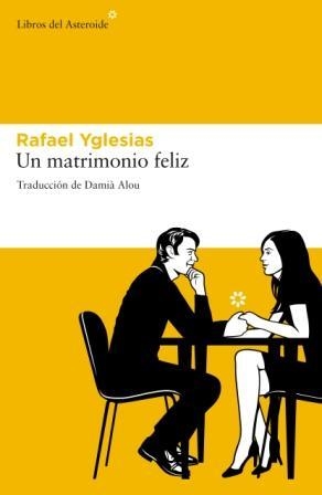 UN MATRIMONIO FELIZ | 9788492663378 | YGLESIAS, RAFAEL | Llibreria Drac - Llibreria d'Olot | Comprar llibres en català i castellà online