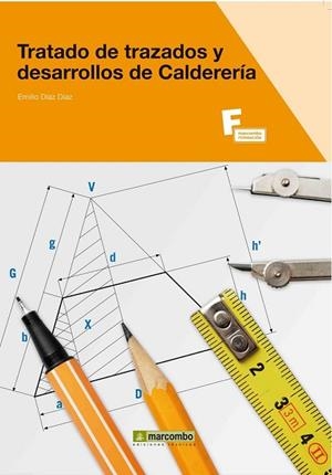 TRATADO DE TRAZADOS Y DESARROLLOS DE CALDERERIA | 9788426715579 | DIAZ, EMILIO | Llibreria Drac - Llibreria d'Olot | Comprar llibres en català i castellà online