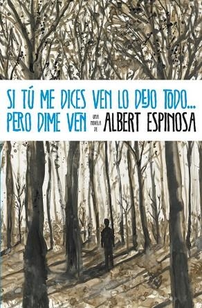 SI TU ME DICES VEN LO DEJO TODO... PERO DIME VEN | 9788425346071 | ESPINOSA, ALBERT | Llibreria Drac - Llibreria d'Olot | Comprar llibres en català i castellà online