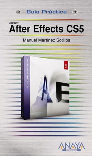 AFTER EFFECTS CS5 | 9788441528871 | MARTINEZ SOTILLOS, MANUEL | Llibreria Drac - Librería de Olot | Comprar libros en catalán y castellano online