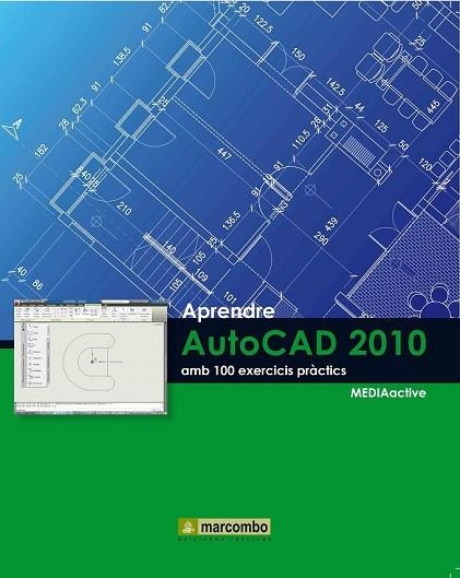 APRENDRE AUTOCAD 2010 AMB 100 EXERCICIS PRACTICS | 9788426716361 | VV.AA. | Llibreria Drac - Llibreria d'Olot | Comprar llibres en català i castellà online