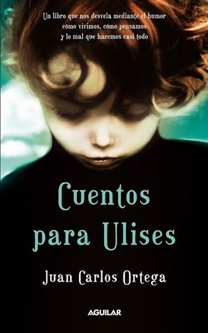 CUENTOS PARA ULISES | 9788403101500 | ORTEGA, JUAN CARLOS | Llibreria Drac - Librería de Olot | Comprar libros en catalán y castellano online