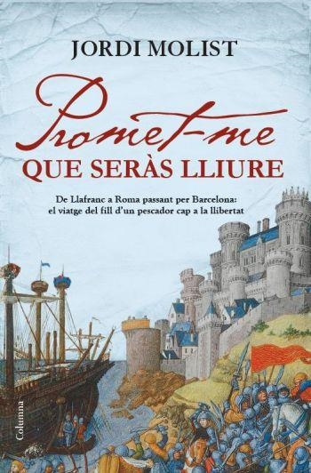 PROMET-ME QUE SERAS LLIURE | 9788466413756 | MOLIST, JORDI | Llibreria Drac - Librería de Olot | Comprar libros en catalán y castellano online