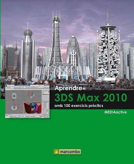 APRENDRE 3DS MAX 2010 AMB 100 EXERCICIS PRACTICS | 9788426716354 | VV.AA. | Llibreria Drac - Llibreria d'Olot | Comprar llibres en català i castellà online