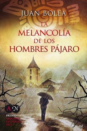 MELANCOLIA DE LOS HOMBRES PAJARO, LA | 9788427037175 | BOLEA, JUAN | Llibreria Drac - Librería de Olot | Comprar libros en catalán y castellano online