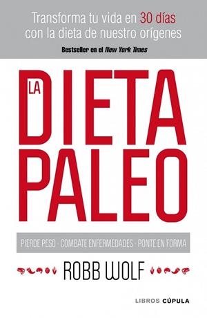 DIETA PALEO, LA | 9788448068769 | WOLF, ROBB | Llibreria Drac - Librería de Olot | Comprar libros en catalán y castellano online