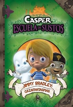 CASPER ESCUELA DE SUSTOS 2. JIMMY BRADLEY CAZAFANTASMAS | 9788448831776 | AA.VV. | Llibreria Drac - Librería de Olot | Comprar libros en catalán y castellano online