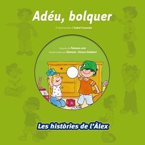 ADEU BOLQUER (LES HISTÒRIES DE L'ÀLEX + CD) | 9788499740140 | - | Llibreria Drac - Librería de Olot | Comprar libros en catalán y castellano online