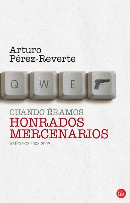 CUANDO ERAMOS HONRADOS MERCENARIOS | 9788466324601 | PEREZ-REVERTE, ARTURO | Llibreria Drac - Llibreria d'Olot | Comprar llibres en català i castellà online