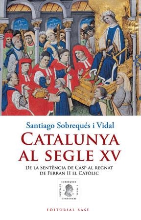 CATALUNYA AL SEGLE XV | 9788415267010 | SOBREQUES, SANTIAGO | Llibreria Drac - Librería de Olot | Comprar libros en catalán y castellano online