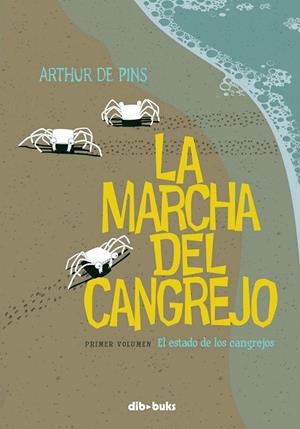 MARCHA DEL CANGREJO Nº1, LA: EL ESTADO DE LOS CANGREJOS | 9788492902408 | PINS, ARTHUR DE | Llibreria Drac - Llibreria d'Olot | Comprar llibres en català i castellà online