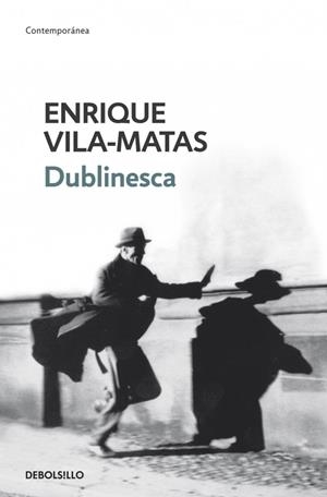 DUBLINESCA | 9788499088884 | VILA-MATAS, ENRIQUE | Llibreria Drac - Llibreria d'Olot | Comprar llibres en català i castellà online