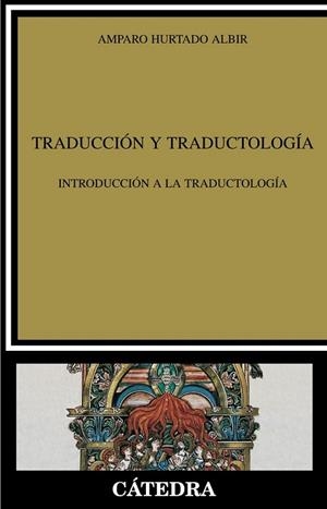 TRADUCCION Y TRADUCTOLOGIA | 9788437627588 | HURTADO ALBIR, AMPARO | Llibreria Drac - Librería de Olot | Comprar libros en catalán y castellano online