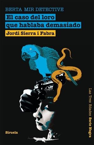 CASO DEL LORO QUE HABLABA DEMASIADO, EL. BERTA MIR DETECTIVE | 9788498415292 | SIERRA I FABRA, JORDI | Llibreria Drac - Librería de Olot | Comprar libros en catalán y castellano online