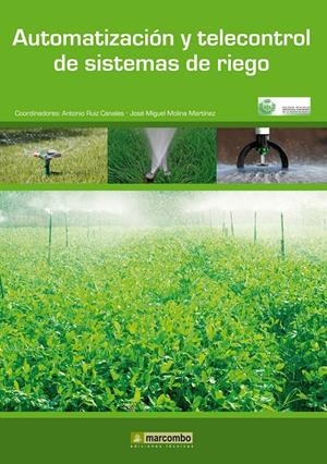 AUTOMATIZACION Y TELECONTROL DE SISTEMAS DE RIEGO | 9788426716347 | RUIZ, ANTONIO;MOLINA, JOSE MIGUEL | Llibreria Drac - Librería de Olot | Comprar libros en catalán y castellano online