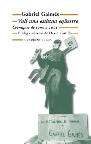 VULL UNA ESTATUA EQUESTRE | 9788477275152 | GALMES, GABRIEL | Llibreria Drac - Librería de Olot | Comprar libros en catalán y castellano online