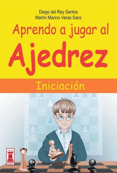 APRENDO A JUGAR AL AJEDREZ. INICIACION | 9788499171333 | REY SANTOS, DIEGO DEL; MARINO, MARTIN | Llibreria Drac - Llibreria d'Olot | Comprar llibres en català i castellà online