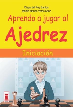 APRENDO A JUGAR AL AJEDREZ. INICIACION | 9788499171333 | REY SANTOS, DIEGO DEL; MARINO, MARTIN | Llibreria Drac - Llibreria d'Olot | Comprar llibres en català i castellà online