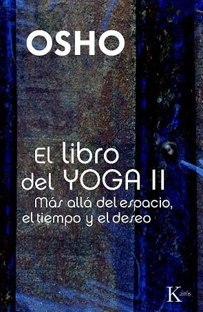 LIBRO DEL YOGA II, EL | 9788499880204 | OSHO | Llibreria Drac - Llibreria d'Olot | Comprar llibres en català i castellà online