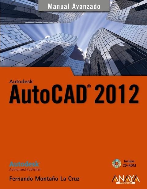 AUTOCAD 2012 (MANUAL AVANZADO) | 9788441530102 | MONTAÑO, FERNANDO | Llibreria Drac - Librería de Olot | Comprar libros en catalán y castellano online