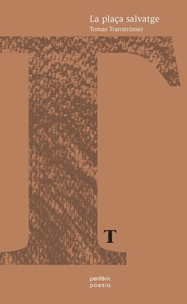 PLAÇA SALVATGE | 9788492435029 | TTRANSTRÖMER, TOMAS | Llibreria Drac - Llibreria d'Olot | Comprar llibres en català i castellà online