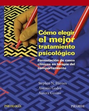 COMO ELEGIR EL MEJOR TRATAMIENTO PSICOLOGICO | 9788436825350 | HAYNES, STEPHEN N.; GODOY, ANTONIO | Llibreria Drac - Llibreria d'Olot | Comprar llibres en català i castellà online