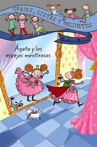 AGATA Y LOS ESPEJOS MENTIROSOS. GUAPAS LISTAS Y VALIENTES | 9788466795401 | MASINI, BEATRICE | Llibreria Drac - Llibreria d'Olot | Comprar llibres en català i castellà online