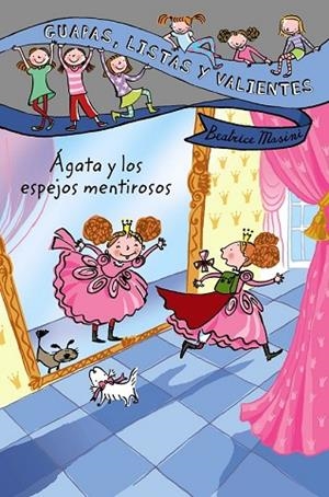 AGATA Y LOS ESPEJOS MENTIROSOS. GUAPAS LISTAS Y VALIENTES | 9788466795401 | MASINI, BEATRICE | Llibreria Drac - Llibreria d'Olot | Comprar llibres en català i castellà online